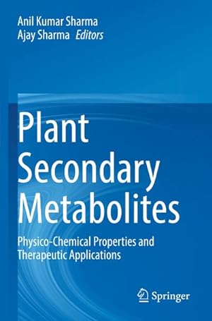 Bild des Verkufers fr Plant Secondary Metabolites : Physico-Chemical Properties and Therapeutic Applications zum Verkauf von AHA-BUCH GmbH