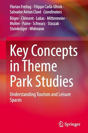 Bild des Verkufers fr Key Concepts in Theme Park Studies : Understanding Tourism and Leisure Spaces zum Verkauf von AHA-BUCH GmbH