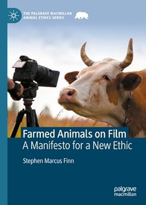 Bild des Verkufers fr Farmed Animals on Film : A Manifesto for a New Ethic zum Verkauf von AHA-BUCH GmbH