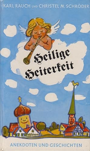 Seller image for Heilige Heiterkeit. Anekdoten und Geschichten aus dem Leben der Geistlichkeit beider Bekenntnisse. for sale by Allguer Online Antiquariat