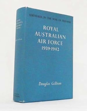 Image du vendeur pour Royal Australian Air Force 1939-1942. [ Australia in the War of 1939-1945 Series 3 Air Volume 1] mis en vente par Adelaide Booksellers