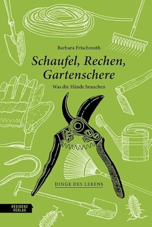 Seller image for Schaufel, Rechen, Gartenschere for sale by BuchWeltWeit Ludwig Meier e.K.
