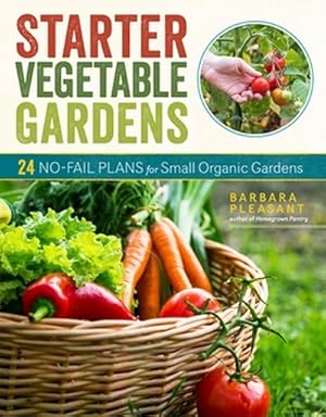 Bild des Verkufers fr Starter Vegetable Gardens, 2nd Edition : 24 No-Fail Plans for Small Organic Gardens zum Verkauf von AHA-BUCH GmbH