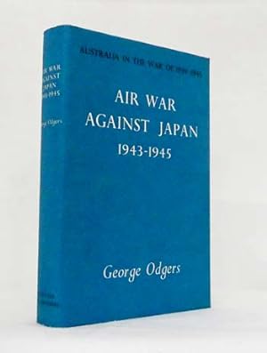 Seller image for Air War Against Japan 1943-1945 [Australia in the War of 1939-1945, Series Three Air Volume II] for sale by Adelaide Booksellers