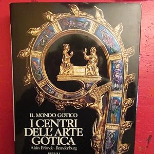 Imagen del vendedor de Il Mondo Gotico - I Centri dell'Arte Gotica 1260 - 1380 a la venta por Antonio Pennasilico