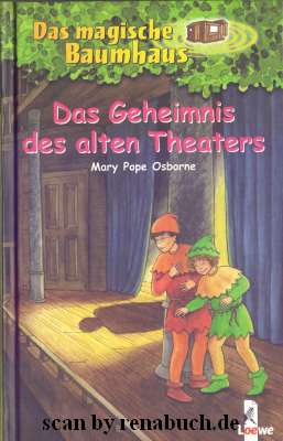 Das Geheimnis des alten Theaters Band 23 der Reihe "Das magische Baumhaus"