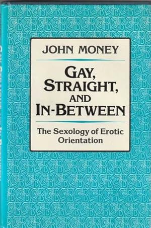 Seller image for Gay, Straight, and In-Between: The Sexology of Erotic Orientation for sale by Goulds Book Arcade, Sydney