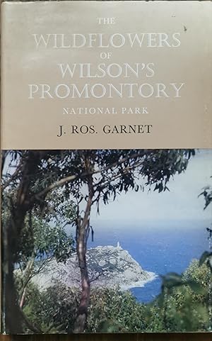 Image du vendeur pour The Wildflowers Of Wilson's Promontory National Park mis en vente par Dial-A-Book