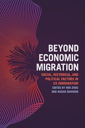 Imagen del vendedor de Beyond Economic Migration: Social, Historical, and Political Factors in Us Immigration a la venta por moluna