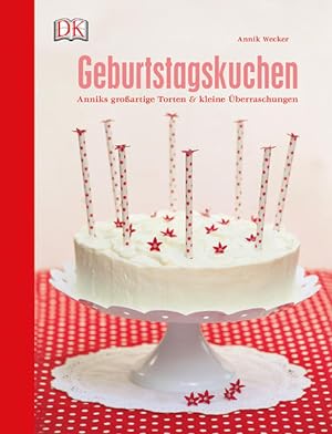 Bild des Verkufers fr Geburtstagskuchen: Anniks groartige Torten und kleine berraschungen zum Verkauf von Gerald Wollermann