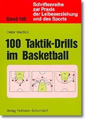 Bild des Verkufers fr 100 Taktik-Drills im Basketball. (=Schriftenreihe zur Praxis der Leibeserziehung und des Sports ; Bd. 185). zum Verkauf von Antiquariat Thomas Haker GmbH & Co. KG