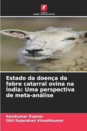 Seller image for Estado da doena da febre catarral ovina na ndia: Uma perspectiva de meta-anlise for sale by AHA-BUCH GmbH