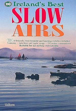 Bild des Verkufers fr 110 Ireland's Best Slow Airs zum Verkauf von AHA-BUCH GmbH