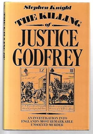 Seller image for The Killing of Justice Godfrey An investigation into England's most remarkable unsolved murder. for sale by City Basement Books