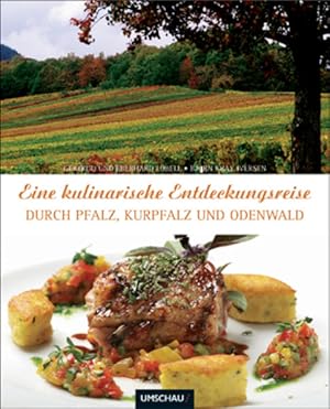 Bild des Verkufers fr Eine kulinarische Entdeckungsreise durch Pfalz, Kurpfalz und Odenwald zum Verkauf von Gerald Wollermann