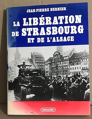 La Libération de Strasbourg et de l'Alsace (Les Grandes batailles de France)