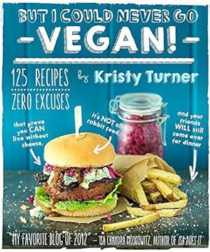 Bild des Verkufers fr But I Could Never Go Vegan! zum Verkauf von WeBuyBooks