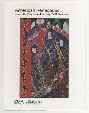 Bild des Verkufers fr [Exhitibion Catalog]: American Renegades: Kenneth Patchen, d. a. levy, D. R. Wagner. August 31 - Octover 3, 1992, CU Art Galleries zum Verkauf von Between the Covers-Rare Books, Inc. ABAA