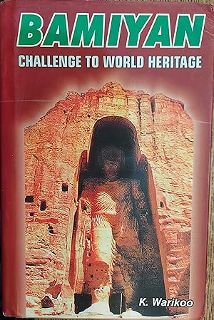 Bamiyan : Challenge to World Heritage