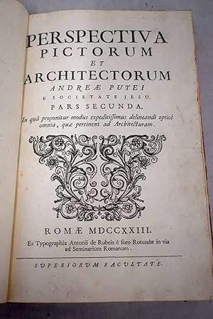 Immagine del venditore per Perspectiva pictorum et architectorum Andreae Putei, pars secunda venduto da Alcan Libros