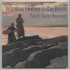 Bild des Verkufers fr [Exhibition Catalog]: Winslow Homer in the 1890's: Prout's Neck Observed zum Verkauf von Between the Covers-Rare Books, Inc. ABAA