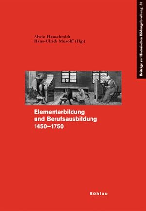 Seller image for Elementarbildung und Berufsausbildung 1450 - 1750 hrsg. von Alwin Hanschmidt und Hans-Ulrich Musolff for sale by Bcher bei den 7 Bergen