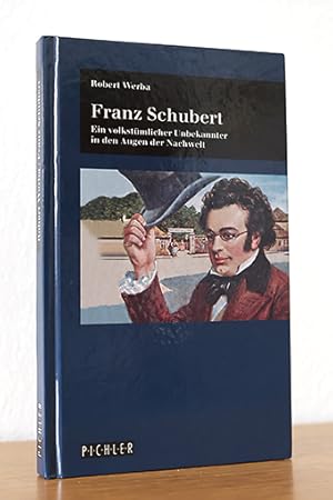 Bild des Verkufers fr Franz Schubert. Ein volkstmlicher Unbekannter in den Augen der Nachwelt zum Verkauf von AMSELBEIN - Antiquariat und Neubuch