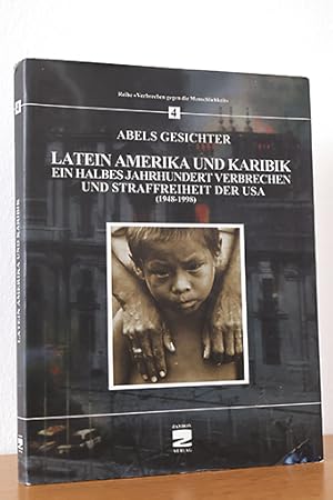 Seller image for Abels Gesichter: Lateinamerika und Karibik. Ein halbes Jahrhundert Verbrechen und Straffreiheit der USA (1948-1998) for sale by AMSELBEIN - Antiquariat und Neubuch