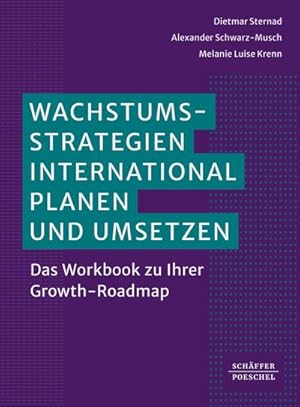Bild des Verkufers fr Wachstumsstrategien international planen und umsetzen : Das Workbook zu Ihrer Growth-Roadmap _ zum Verkauf von AHA-BUCH GmbH