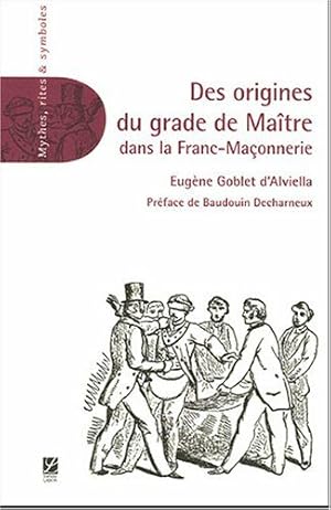 Des origines du grade de maître dans la Franc-Maçonnerie