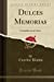 Seller image for Dulces Memorias: Comedia en un Acto (Classic Reprint) (Spanish Edition) [Soft Cover ] for sale by booksXpress