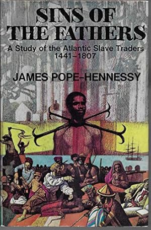 Seller image for Sins of the Fathers: Study of the Atlantic Slave Traders, 1441-1807 for sale by WeBuyBooks