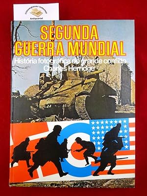 Segunda Guerra Mundial, Historia fotografica do grande conflito