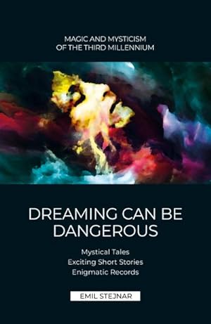 Bild des Verkufers fr Dreaming can be dangerous : Mystical Tales, Exciting Short Stories, Enigmatic Records zum Verkauf von AHA-BUCH GmbH