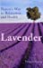 Seller image for Lavender: Nature's Way to Relaxation and Health [Soft Cover ] for sale by booksXpress