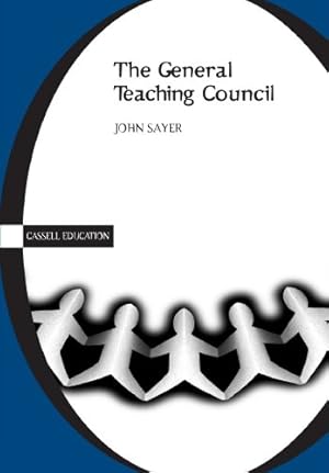 Imagen del vendedor de General Teaching Council (Cassell Education) by Sayer, John [Paperback ] a la venta por booksXpress