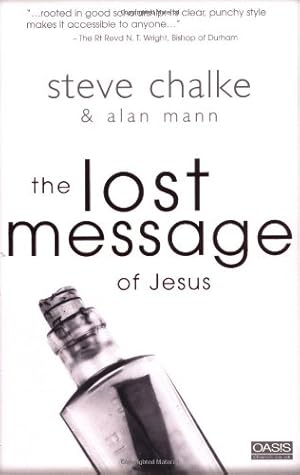 Imagen del vendedor de The Lost Message of Jesus by Chalke, Steve, Mann, Alan [Paperback ] a la venta por booksXpress