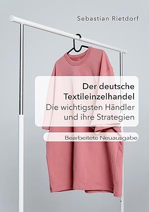 Immagine del venditore per Der deutsche Textileinzelhandel: Die wichtigsten Haendler und ihre Strategien venduto da moluna