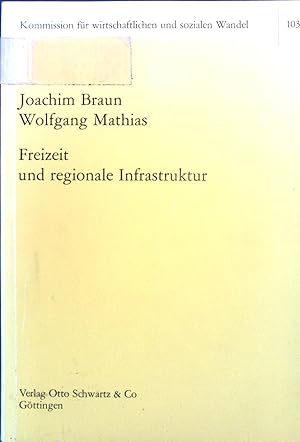 Bild des Verkufers fr Freizeit und regionale Infrastruktur. Schriften der Kommission fr Wirtschaftlichen und Sozialen Wandel ; 103 zum Verkauf von books4less (Versandantiquariat Petra Gros GmbH & Co. KG)