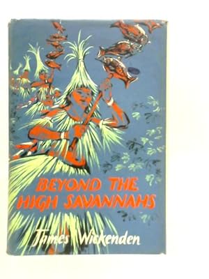 Seller image for Beyond the High Savannahs for sale by World of Rare Books