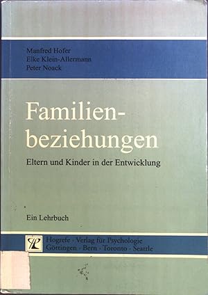 Seller image for Familienbeziehungen : Eltern und Kinder in der Entwicklung ; ein Lehrbuch. for sale by books4less (Versandantiquariat Petra Gros GmbH & Co. KG)