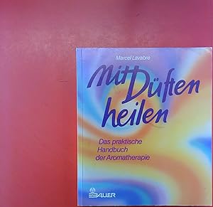 Seller image for Mit Dften heilen, das praktische Handbuch der Aromatherapie for sale by biblion2