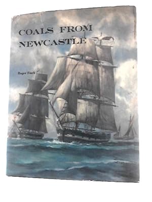 Seller image for Coals from Newcastle: The Story of the North East Coal Trade in the Days of Sail for sale by World of Rare Books