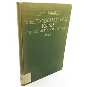 Image du vendeur pour Weltanschauungskrisis und Wege zu Ihrer Lsung. ERSTER TEIL. mis en vente par books4less (Versandantiquariat Petra Gros GmbH & Co. KG)