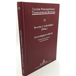 Bild des Verkufers fr Gerechtigkeit will ich : christliche Provokation fr die konomie. Linzer philosophisch-theologische Beitrge ; Bd. 23 zum Verkauf von books4less (Versandantiquariat Petra Gros GmbH & Co. KG)