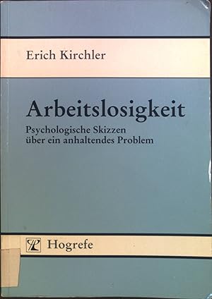 Seller image for Arbeitslosigkeit : psychologische Skizzen ber ein anhaltendes Problem. for sale by books4less (Versandantiquariat Petra Gros GmbH & Co. KG)