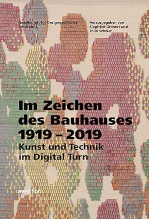 Bild des Verkufers fr Im Zeichen des Bauhauses 1919-2019 Kunst und Technik im Digital Turn zum Verkauf von primatexxt Buchversand