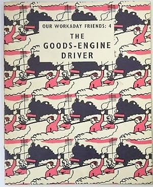 Imagen del vendedor de Our Workaday Friends 4: The Goods-Engine Driver a la venta por PsychoBabel & Skoob Books