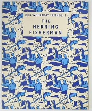 Imagen del vendedor de Our Workaday Friends 1: The Herring Fisherman a la venta por PsychoBabel & Skoob Books
