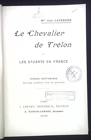 Le Chevalier de Trelon et Les Stuarts en France.